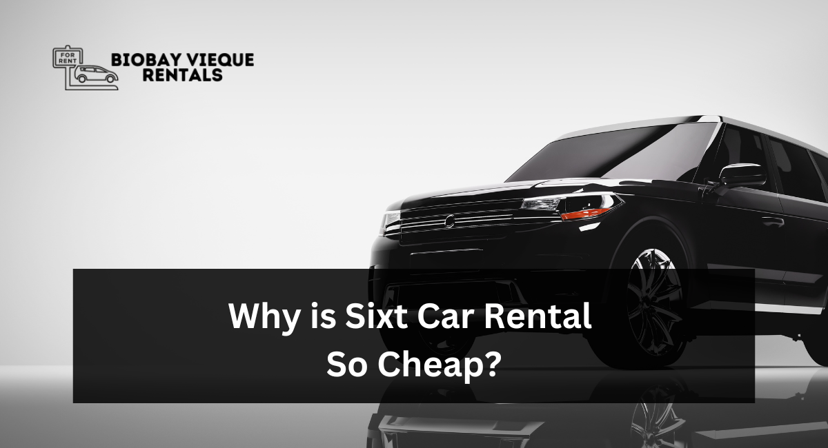 Sixt Car Rental: Why is Sixt Car Rental So Cheap?